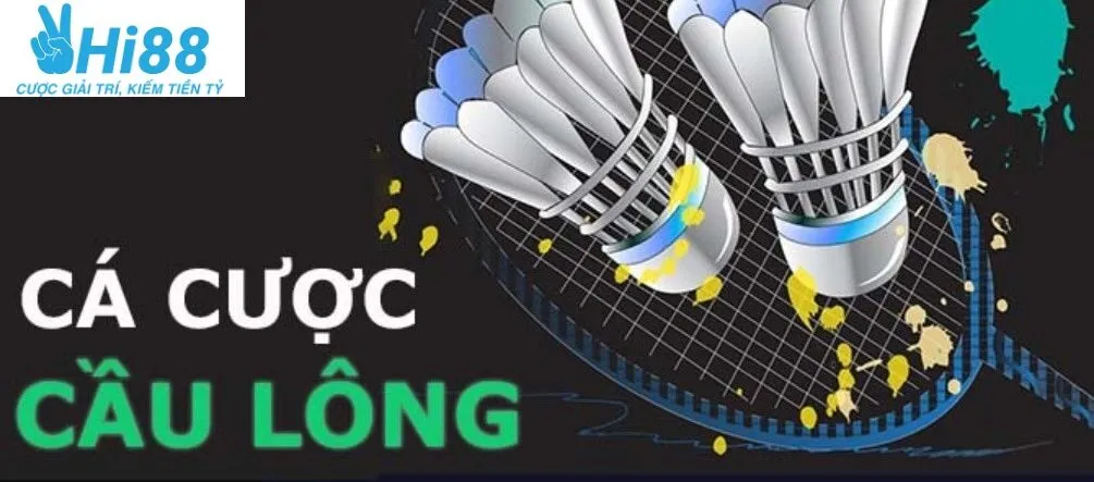 Cách tham gia cược cầu lông chi tiết