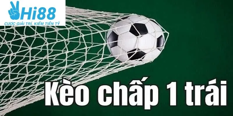 Kèo Chấp 1 Trái Siêu Lôi Cuốn Tại Hi88 2025 1 Kèo chấp 1 trái Hi88