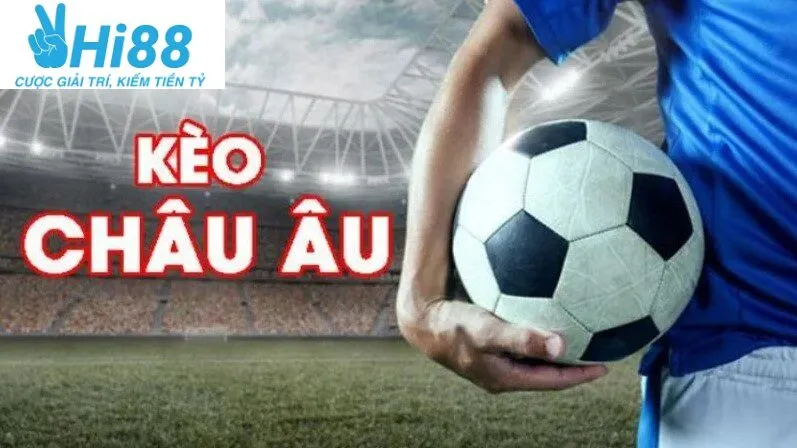 Kèo Châu Âu Hi88– Cá Cược Uy Tín Hấp Dẫn Nhất Việt Nam 1 Kèo châu âu Hi88 hấp dẫn người chơi